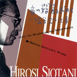 Oto No Hajimari Wo Motomete 1: Hiroshi Siotani work
