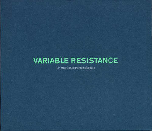 Variable Resistance (Ten Hours Of Sound From Australia)
