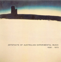 Artefacts of Australian Experimental Music: 1930 - 1973