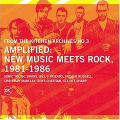 From The Kitchen Archives No.3: Amplified: New Music Meets Rock