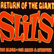 The Return of the Giant Slits