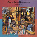 Art Of Field Recording Volume II