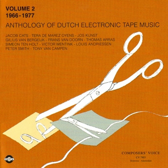 Anthology Of Dutch Electronic Tape Music: Volume 1 (1955-1966)