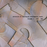 Artefacts of Australian experimental music: volume II 1974-1983