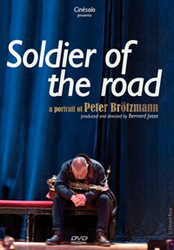 Soldier of the road. A portrait of Peter Brötzmann