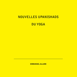 Nouvelles Upanishads Du Yoga