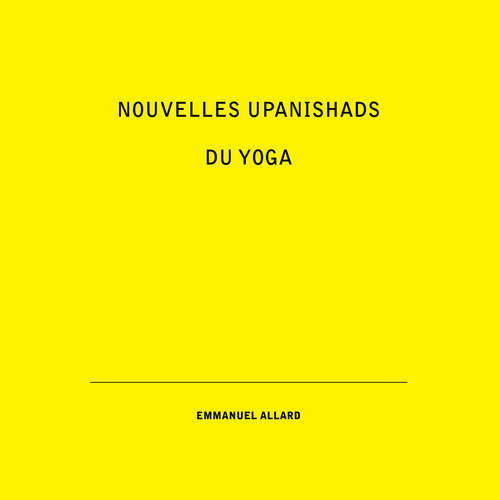 Nouvelles Upanishads Du Yoga
