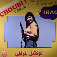 Choubi Choubi Folk And Pop Songs From Iraq Vol. 2