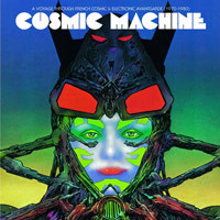 Cosmic Machine - A Voyage Across French Cosmic & Electronic