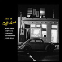 Live at Caffe Lena: Music from America's Legendary Coffeehouse