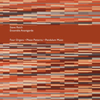 Four Organs / Phase Patterns / Pendulum Music