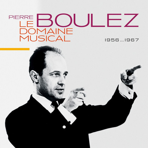 Le Domaine Musical 1956... 1967