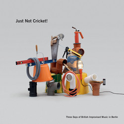 Just Not Cricket! Three Days of British Improvised Music in Berlin