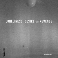Loneliness, Desire and Revenge