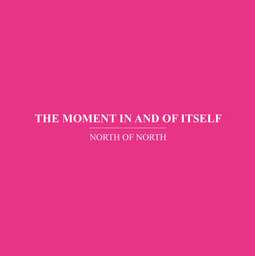 The Moment In and Of Itself