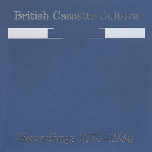 British Cassette-Culture: Recordings 1975-1985