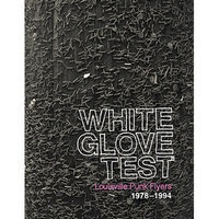 White Glove Test - Louiseville Punk Flyers 1978-1994