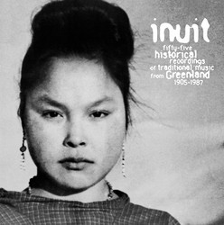 INUIT 55 Historical Recordings Traditional Music From Greenland