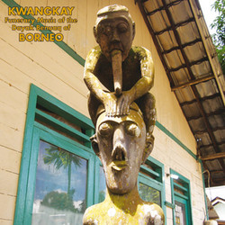 Kwangkay: Funerary Music of the Dayak Benuaq of Borneo