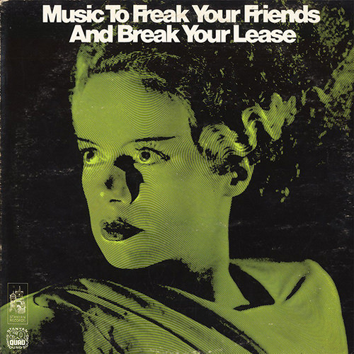 Music to Freak your Friends and Break your Lease