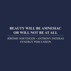 Beauty Will Be Amnesiac Or Will Not Be At All