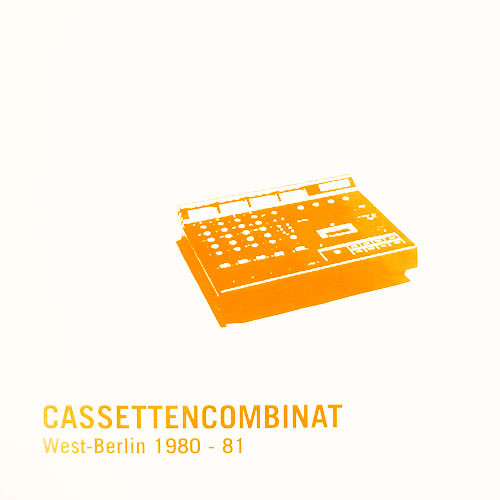 Cassettencombinat - West-Berlin 1980-1981
