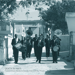 Death In Haiti: Funeral Brass Bands & Sounds from Port