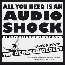 All You Need Is An Audio Shock By Japanese Ultra Shit Band