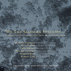 We, Like Salangan Swallows...: A Choral Gallery of Morton Feldman