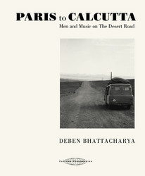 Paris to Calcutta: Men and Music on the Desert Road