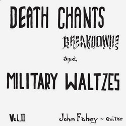 Volume 2 / Death Chants, Breakdowns & Military Waltzes