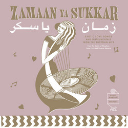 Zamaan Ya Sukkar: Exotic Love Songs and Instrumentals from (LP)