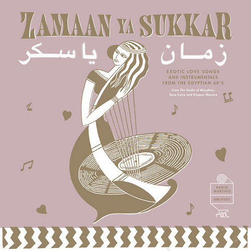 Zamaan Ya Sukkar: Exotic Love Songs and Instrumentals from