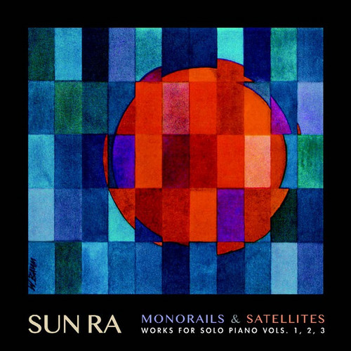 Monorails & Satellites: Works for Solo Piano Vols. 1, 2, 3
