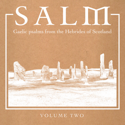 Salm: Gaelic Psalms from the Hebrides of Scotland, v. 2