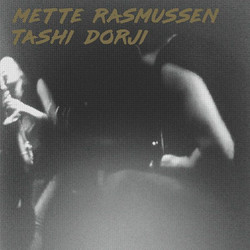 Mette Rasmussen / Tashi Dorji (LP)
