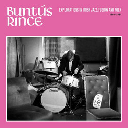 Buntús Rince Explorations in Irish Jazz Fusion Folk 69-81