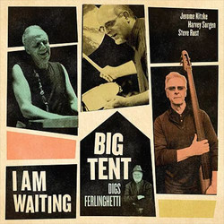 I Am Waiting (Big Tent Digs Ferlinghetti)