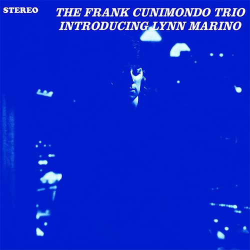 The Frank Cunimondo Trio Introducing Lynn Marino