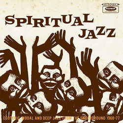 Spiritual Jazz: Esoteric, Modal and Deep Jazz From the...