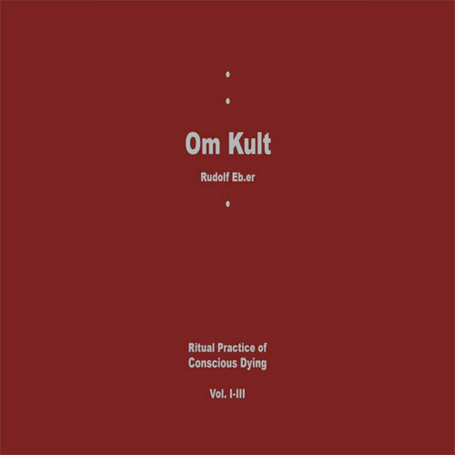 Om Kult : Ritual Practice of Conscious Dying - Vol I-III
