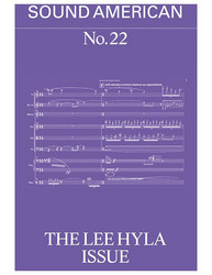 Sound American no. 22 - The Lee Hyla Issue (Book)