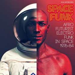 Space Funk: Afro-Futurist Electro Funk in Space 1976-84
