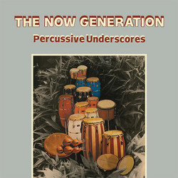 The Now Generation - Percussive Underscores (LP)