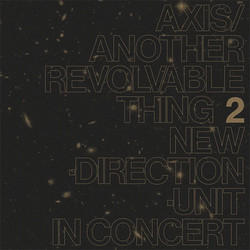 Axis/Another Revolvable Thing 2