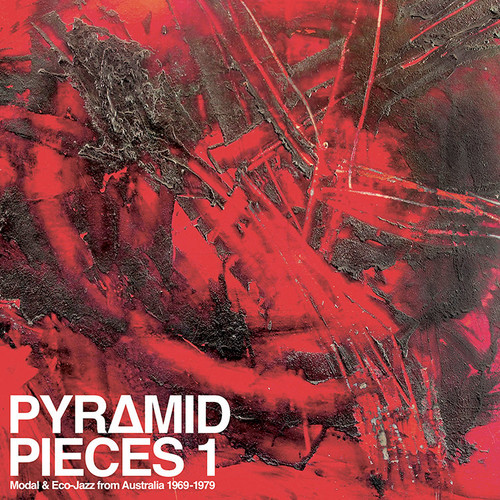Pyramid Pieces : Modal & Eco-Jazz From Australia 1969 1979