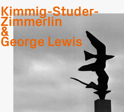 Kimmig-Studer-Zimmerlin and George Lewis