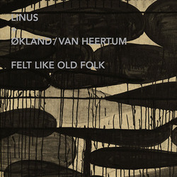 Felt Like Old Folk (LP+CD)