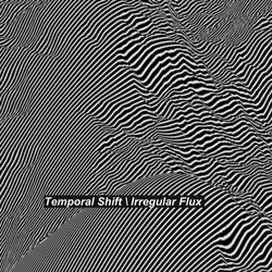 Temporal Shift / Irregular Flux