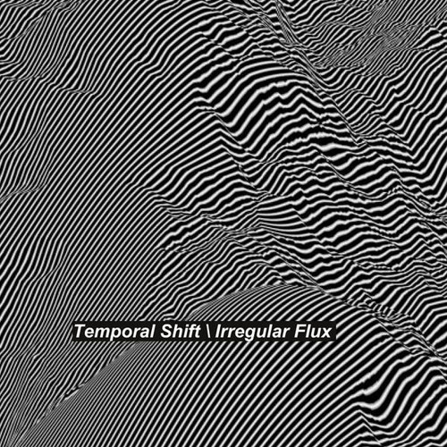 Temporal Shift / Irregular Flux